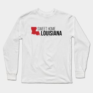 Sweet Home Louisiana Long Sleeve T-Shirt